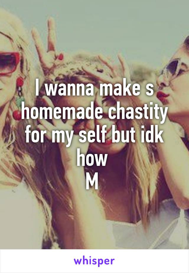 Home Made Chastity